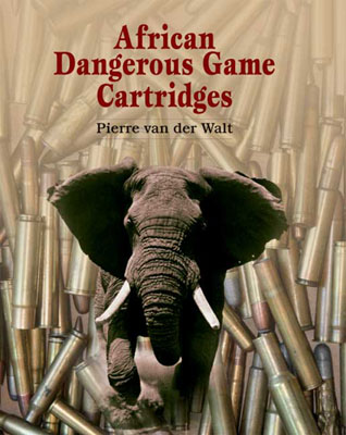 <i>African Dangerous Game Cartridges</i> by Pierre van der Walt